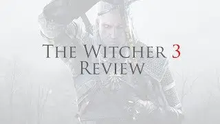 The Witcher 3 Review pt1.
