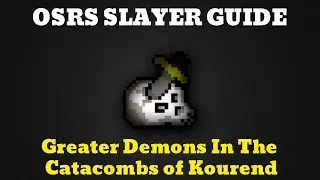 OSRS Slayer Guide: Greater Demons In The Catacombs of Kourend