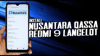 Install Custom Rom NUSANTARA PROJECT QASSA Redmi 9 - The Most Recommended Custom Rom for Redmi 9?