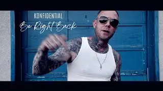 Konfidential - “Be Right Back” [Official Music Video]