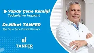 Yapay Çene Kemiği Tedavisi ve İmplant | Dr. Nihat Tanfer
