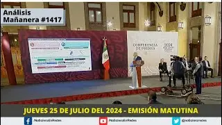 Edición Matutina Jueves 25 de Julio del 2024
