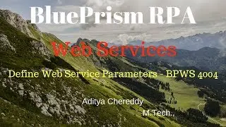 Blue Prism - Web Services - Define Web Service Parameters - BPWS 4004 - Aditya RPA Academy