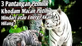 Pantangan Pemilik Khodam Macan Putih