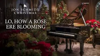 Lo, How A Rose Ere Blooming (Jon Schmidt Christmas) The Piano Guys