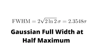 Proving The Full Width At Half Maximum (FWHM) of a Gaussian is 2.3548σ