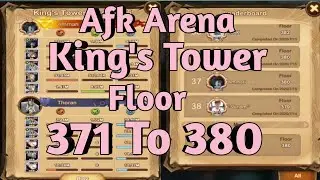 Afk Arena King's Tower Floor 371 To 380. Top 37 In Leaderboard. 