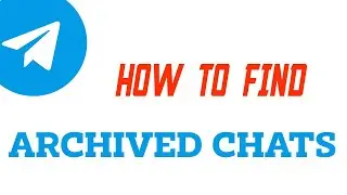 HOW  TO Find Archived Chats on Telegram | FULL Guide 2025