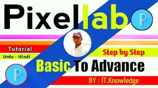 How to use pixellab app full tutorial || Basic pixel lab tutorial / IT.Knowledge - Part # 1