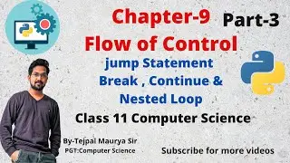 Chapter 9 Flow of control | Part 3 | Class 11 Computer Science (Python Programming)