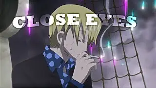 Sanji - Close Eyes [Edit/AMV] - Another Quick!