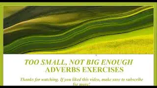 too small, not big enough adverbs exercises