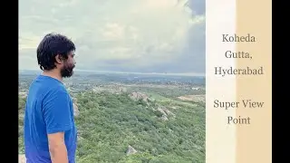 Koheda Gutta || View Point || Hyderabad || Naveen Rolla