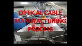 OPTICAL CABLE MANUFACTURING PROCESS