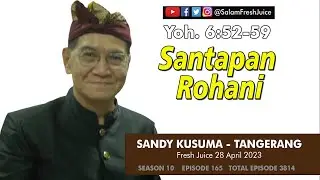 Santapan Rohani - Fresh Juice 28 April 2023 -  Sandy Kusuma - Tangerang