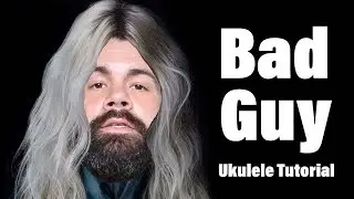 Bad Guy - Billie Eilish Ukulele Tutorial with tabs, riff