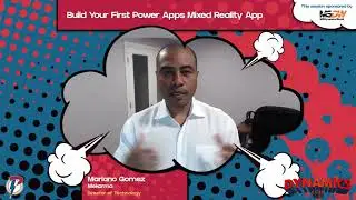 Mariano Gomez - Build Your First Power Apps Mixed Reality App