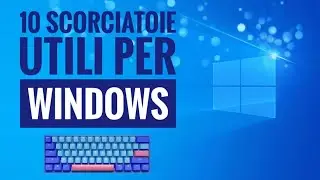 10 scorciatoie da tastiera utili per Windows 10 (che forse non conosci)