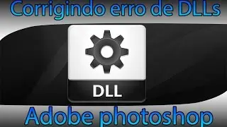 Corrigindo erro de dlls no Photoshop msvcp110.dll, msvcp120.dll, msvcr110.dll