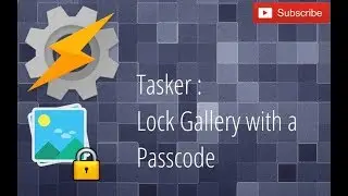 Tasker - Lock Gallery with Passcode