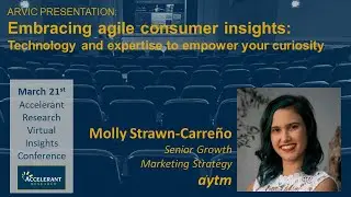 Accelerant Research Virtual Insights Conference - Molly Strawn-Carreño