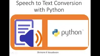 Speech to Text Conversion with Python