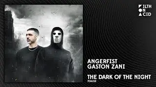 Angerfist & Gaston Zani - The Dark Of The Night