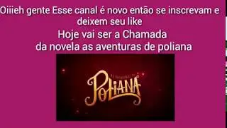 CHAMADA DA NOVELA AS AVENTURAS DE POLIANA CAPITULO 24