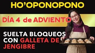 DÍA 4 ADVIENTO CUÁNTICO Hooponopono de Adviento GALLETA DE JENGIBRE LUZ MACIEL 2025 NAVIDAD