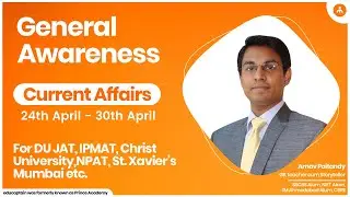 24th - 30th April 2021: Top Current Affairs For ENTRANCES(DUJAT, CUET, SET, IPU-CET, BBA, BMS, BCOM)
