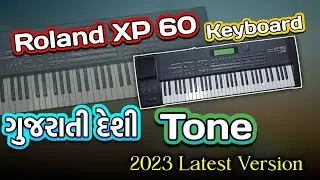 Gujrati Deshi Tone 🎧 || Roland XP 60 Keyboard 🎹 || 2023 Latest Version 🔥 ||  