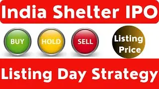 India shelter ipo listing day strategy | Shelter ipo listing price | Shelter ipo hold or sell
