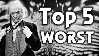 Top 5 Worst First Doctor Stories - Doctor Who
