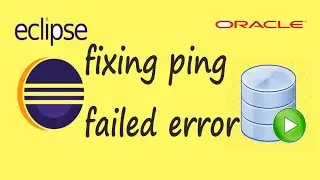How to fix ping error| Fix Ping Failed Error | How to configure oracle database in eclipse| SQL |