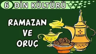 Ramazan ve Oruç | 6. Sınıf Din Kültürü Konu Anlatımı | Mektepci