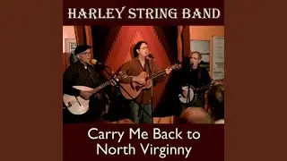 Carry Me Back to North Virginny