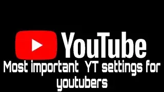 Most important YouTube Settings You NEED to Know to Grow Your Channel Fast