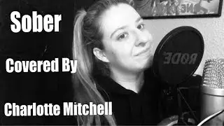 Sober - Demi Lovato - Charlotte Mitchell