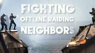Rust - Our neighbours TRIED to offline raid US...