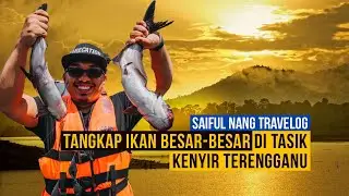 Ep 3 : Memancing Di Tasik Tercantik di Malaysia Tasik Kenyir