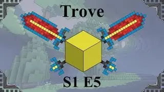 Trove - S1 E5, 