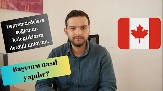 Depremzedeler için Kanada başvurusu nasıl yapılır? Sağlanan kolaylıklar nelerdir?