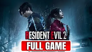 Resident Evil 2 Remake - Full Gameplay Walkthrough | Leon A /Claire B | No Commentary