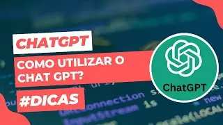 083 - Como acessar e o utilizar o ChatGPT