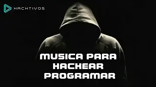 MUSICA PARA HACKEAR Y PROGRAMAR CODIGO #Programming #Hacking #Code #Music