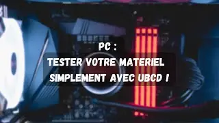 Tester son ordinateur rapidement ! avec UBCD