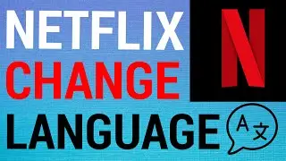 How To Change Language On Netflix
