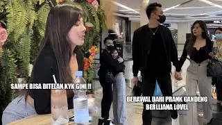 BERAWAL DARI PRANK GANDENG BERLLIANA LOVELL ‼️SAMPE BISA DITELAN KYK GINI⁉️