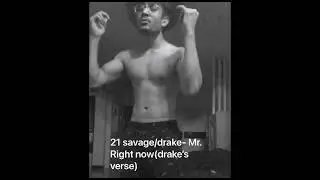 21 savage/drake- Mr. Right now(drake’s verse) by me