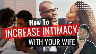 How to Increase Intimacy With Your Wife